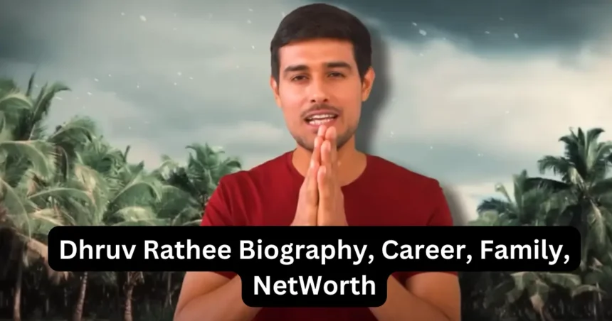 Dhruv Rathee Biography, Career, Family, NetWorth